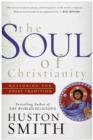 Image for The soul of Christianity: restoring the great tradition