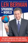Image for Spanning the World: The Crazy Universe of Big-time Sports, All-star Egos, And Hall of Fame Bloopers.