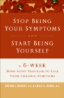 Image for Stop Being Your Symptoms and Start Being Yourself