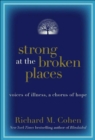 Image for Strong at the broken places: voices of illness, a chorus of hope