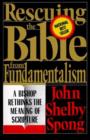 Image for Rescuing the Bible from Fundamentalism: A Bishop Rethinks the Meaning of Scripture