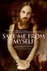 Image for Save me from myself: how I found God, quit Korn, kicked drugs, and lived to tell my story