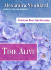 Image for Time Alive: Celebrate Your Life Every Day