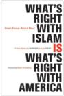 Image for What&#39;s Right With Islam: Is What&#39;s Right With America