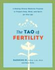 Image for The tao of fertility: a healing Chinese medicine program to prepare body, mind, and spirit for new life