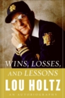 Image for Wins, Losses, And Lessons : An Autobiography