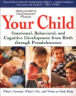 Image for Your child: emotional, behavioral, and cognitive development from birth through preadolescence