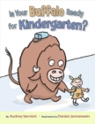 Image for Is Your Buffalo Ready for Kindergarten?