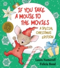 Image for If You Take a Mouse to the Movies: A Special Christmas Edition : A Christmas Holiday Book for Kids