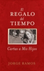 Image for Regalo Del Tiempo : Cartas A Mis Hijos
