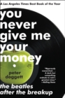 Image for You Never Give Me Your Money : The Beatles After the Breakup