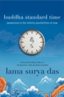 Image for Buddha Standard Time : Awakening to the Infinite Possibilities of Now