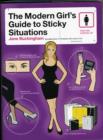 Image for The Modern Girl&#39;s Guide to Sticky Situations