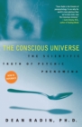 Image for The conscious universe  : the scientific truth of psychic phenomena