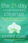 Image for The 21-Day Consciousness Cleanse : A Breakthrough Program for Connecting with Your Soul&#39;s Deepest Purpose