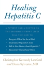 Image for Healing Hepatitis C : A Patient and a Doctor on the Epidemic&#39;s Front Lines Tell You How to Recognize When You Are at Risk, Understand Hepatitis C Tests, Talk to Your Doctor About Hepatitis C, and Advo