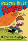 Image for Roscoe Riley Rules #7: Never Race a Runaway Pumpkin