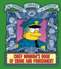 Image for Chief Wiggum&#39;s Book of Crime and Punishment : The Simpsons Library of Wisdom