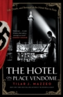 Image for The hotel on Place Vendãome  : life, death, and betrayal at the Hotel Ritz in Paris