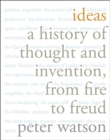 Image for Ideas: a history of thought and invention, from fire to Freud