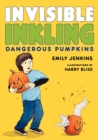 Image for Invisible Inkling: Dangerous Pumpkins