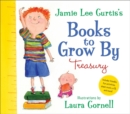 Image for Jamie Lee Curtis&#39;s Books to Grow By Treasury