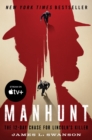 Image for Manhunt: The 12-Day Chase to Catch Lincoln&#39;s Killer