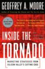 Image for Inside the tornado: strategies for developing, leveraging, and surviving hypergrowth markets