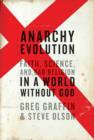 Image for Anarchy evolution  : faith, science, and bad religion in a world without god
