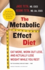 Image for The Metabolic Effect Diet : Eat More, Work Out Less, and Actually Lose Weight While You Rest
