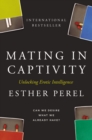 Image for Mating in captivity: unlocking erotic intelligence