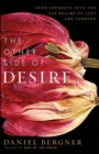 Image for Other Side of Desire: Four Journeys into the Far Realms of Lust and Longing