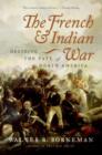Image for The French and Indian War: deciding the fate of North America
