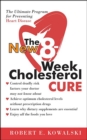 Image for The new 8-week cholesterol cure: the ultimate program for preventing heart disease