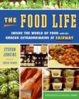Image for The food life: inside the world of food with the grocer extraordinaire at Fairway