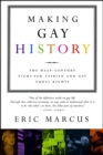 Image for Making gay history: the half-century fight for lesbian and gay equal rights