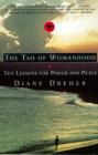 Image for Tao Of Womanhood: Ten Lessons For Power And Peace