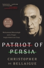Image for Patriot of Persia : Muhammad Mossadegh and a Tragic Anglo-American Coup