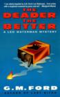 Image for The Deader the Better: A Leo Waterman Mystery.