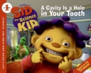Image for Sid the Science Kid: A Cavity Is a Hole in Your Tooth