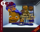 Image for Sid the Science Kid: Why Can&#39;t I Have Cake for Dinner?