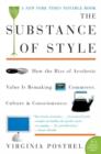 Image for The substance of style: how the rise of aesthetic value is remaking commerce, culture, and consciousness