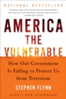 Image for America the vulnerable: how our government is failing to protect us from terrorism