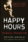 Image for Happy hours: alcohol in a woman&#39;s life