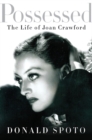 Image for Possessed : The Life of Joan Crawford