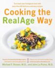 Image for Cooking the RealAge way: turn back your biological clock with more than 80 delicious and easy recipes