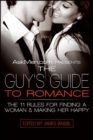Image for Askmen.com presents the guy&#39;s guide to romance: the 11 rules for finding a woman and keeping her happy