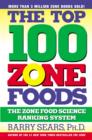 Image for The Top 100 Zone Foods: The Zone Food Science Ranking System.