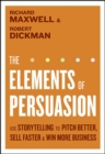 Image for Elements of Persuasion: The Five Key Elements of Stories that Se