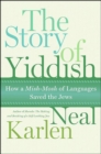 Image for The story of Yiddish: how a mish-mosh of languages saved the Jews